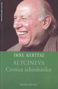 Imre Kertesz - Altcineva. Cronica schimbarilor - Img 1