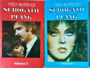 Ines Rodena - Si bogatii plang, 2 volume