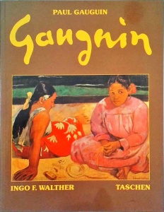 Ingo F. Walther - Paul Gauguin. Bilder enies Aussteigers