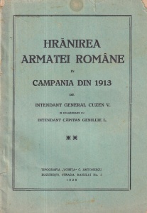 Intendant general Cuzen V., Intendant capitan Genillie L. - Hranirea armatei romane. In campania din 1913 (1928)