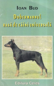 Ioan Bud - Dobermannul. Rasa de caini universala