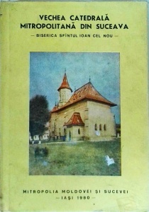 Ioan Caprosu - Vechea Catedrala Mitropolitana din Suceava
