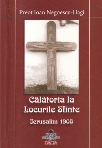 Ioan Negoescu Hagi - Calatoria la locurile sfinte. Ierusalim 1908
