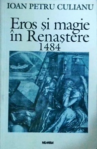 Ioan Petru Culianu - Eros si magie in Renastere 1484