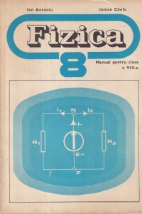 Ion Antoniu, Iunian Chelu - Fizica. Manual pentru clasa a VIII-a
