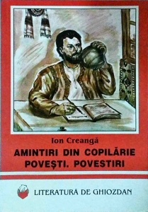 Ion Creanga - Amintiri din copilarie. Povesti. Povestiri (2001)