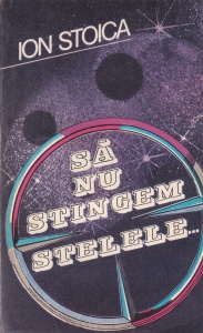 Ion Stoica - Sa nu stingem stelele