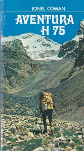 Ionel Coman - Aventura H75. Expeditia alpinistilor brasoveni pe varful Koh-e Bandaka (6843 m) din Muntii Hindukus-Afghanistan