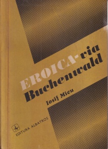 Iosif Micu - Eroica via Buchenwald