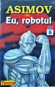 Isaac Asimov - Eu, robotul (1999)