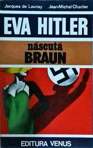 Jacques de Launay, Jean Michel Charlier - Eva Hitler, nascuta Braun