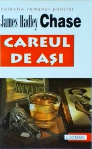 James Hadley Chase - Careul de asi
