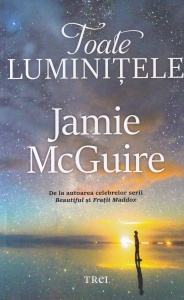 Jamie McGuire - Toate luminitele