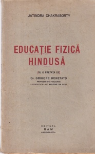 Jatindra Chakraborty - Educatie fizica hindusa. Practica de vechii hindusi sanatate, longevitate si vieata intelectuala (circa 1940)