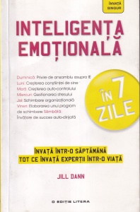Jill Dann - Inteligenta emotionala in 7 zile. Învață într-o săptămână tot ce învață experții într-o viață