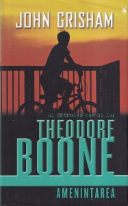 John Grisham - Amenintarea. Al patrulea caz al lui Theodore Boone