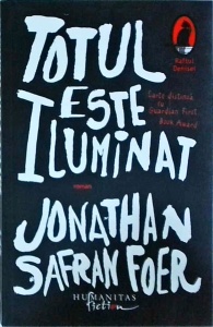 Jonathan Safran Foer - Totul este iluminat