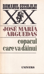Jose Maria Arguedas - Copacul care va dainui
