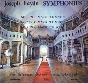 Joseph Haydn - Symphonies no. 6 In D Major "Le Matin" / no. 7 in C Major "Le Midi" / no. 8 in G Major "Le Soir". Arad Philharmonic Orchestra , Conductor Ludovic Baci (doua viniluri)