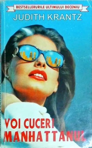 Judith Krantz - Voi cuceri Manhattanul