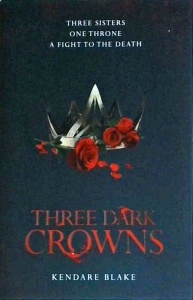 Kendare Blake - Three dark crowns