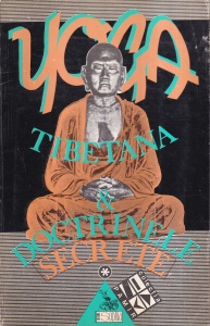 Lama Kazi Dawa Samdup - Yoga tibetana si doctrinele secrete, volumul 1