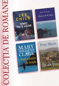 Lee Child, James Patterson, Mary Higgins Clark, Peter Mayle - Nimic nu e usor. Scrisori de la Sam. Sunt o pasare de noapte. Un an bun (2007)
