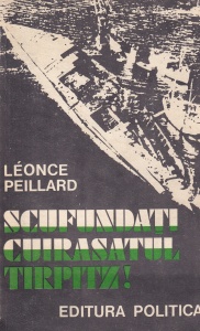 Leonce Peillard - Scufundati cuirasatul Tirpitz!