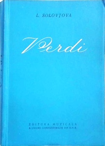 Liubov Solovtova - Giuseppe Verdi. Viata si opera