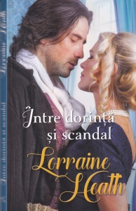 Lorraine Heath - Intre dorinta si scandal