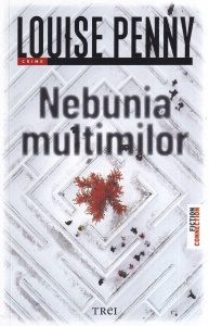 Louise Penny - Nebunia multimilor