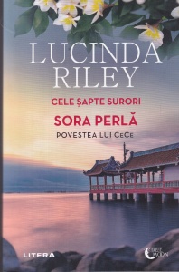 Lucinda Riley - Cele sapte surori: Sora Perla. Povestea lui Cece