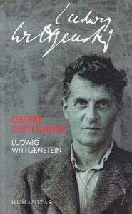 Ludwig Wittgenstein - Despre certitudine