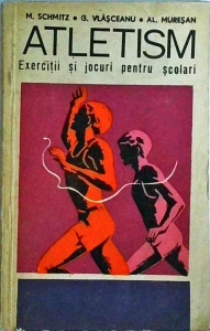 M. Schmitz - Atletism. Exercitii si jocuri pentru scolari