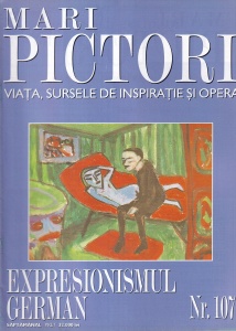 Mari pictori. Viata, sursele de inspiratie si opera. Expresionismul german, nr. 107