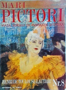 Mari pictori. Viata, sursele de inspiratie si opera. Henri De Touluse Lautrec, nr. 8