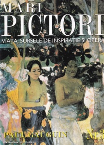 Mari pictori. Viata, sursele de inspiratie si opera. Paul Gauguin, nr. 3