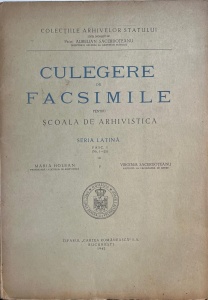 Maria Holban, Virginia Sacerdoteanu - Culegere de facsimile pentru scoala de arhivistica. Seria latina. Fasc. 1 (Nr. 1-25) (1942)