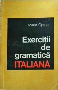 Maria Oprean - Exercitii de gramatica. Italiana