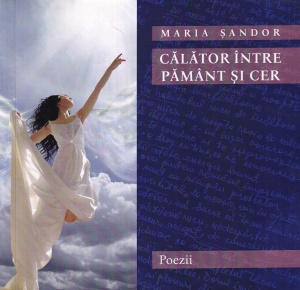 Maria Sandor - Calator intre pamant si cer. Poezii