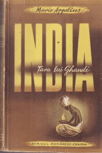 Mario Appelius - India. Tara lui Ghandi (editie veche)