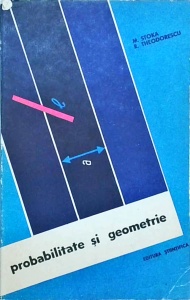 Marius Stoka, R. Theodorescu - Probabilitate si geometrie