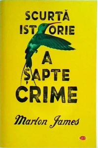 Marlon James - Scurta istorie a sapte crime