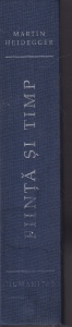 Martin Heidegger - Fiinta si timp (editie cartonata)