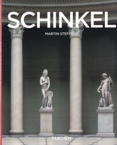 Martin Steffens - Karl Friedrich Schinkel. Un arhitect in slujba frumosului