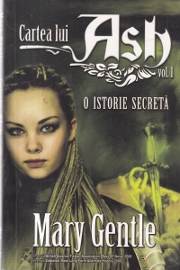 Mary Gentle - Cartea lui Ash, volumul 1: O istorie secreta