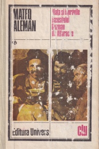 Mateo Aleman - Viata si ispravile iscusitului Guzman de Alfarache
