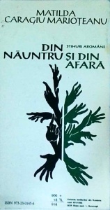 Matilda Caragiu Marioteanu - Din nauntru si din afara. Stihuri armanesti