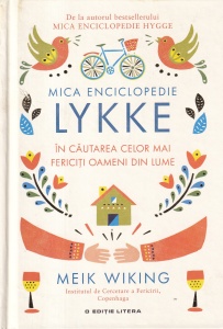 Meik Wiking - Mica enciclopedie Lykke. In cautarea celor mai fericiti oameni din lume