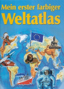 Mein erster farbiger Weltatlas